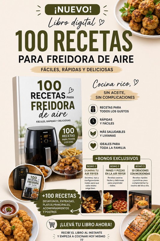Dejá de improvisar: 100 recetas fáciles para air fryer